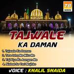 Tajwale Ka Daman - Khalil Shaida Song Download
